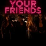 دانلود فیلم Find Your Friends 2025 دوستان خود را پیدا کنید