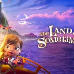 دانلود انیمیشن The Land of Sometimes 2026 سرزمین گاهی اوقات