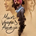 دانلود فیلم من بازخواهم گشت Main Vaapas Aaunga 2026