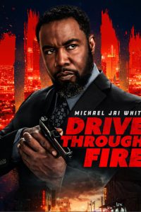 دانلود فیلم رانندگی در اتش Drive Through Fire  2026 زیرنویس چسبیده