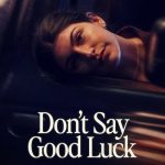 دانود فیلم نگو موفق باشی 2026 Don’t Say Good Luck با دوبله فارسی