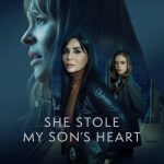 دانلود فیلم او قلب پسرم را ربود 2026 She Stole My Son’s Heart بادوبله فارسی